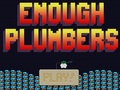 Enough Plumbers խաղալ օնլայն