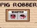 Pig Robber խաղալ օնլայն